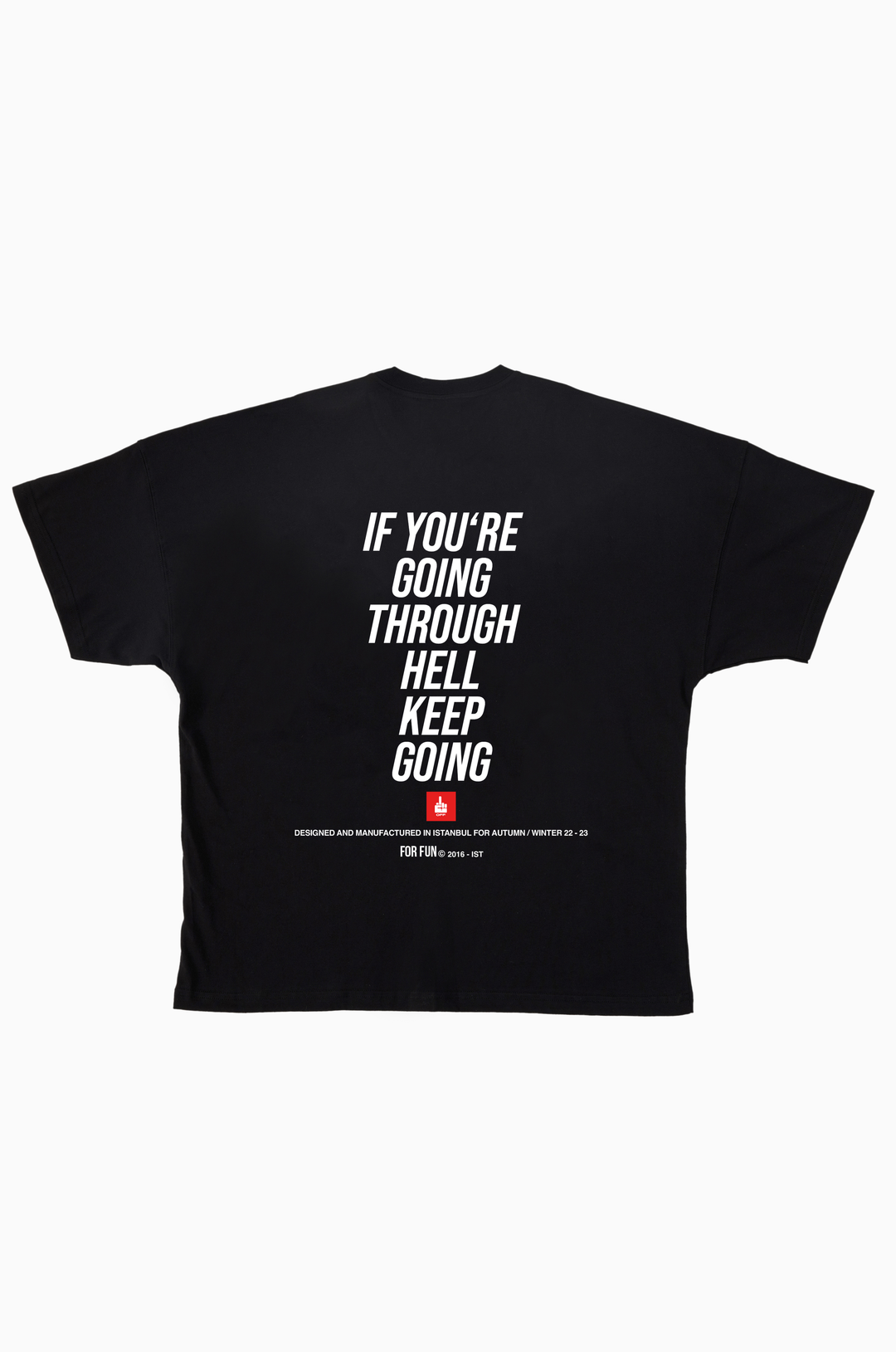 If You're Going Through Hell, Keep Going / Drop Shoulder Oversize T-shirt