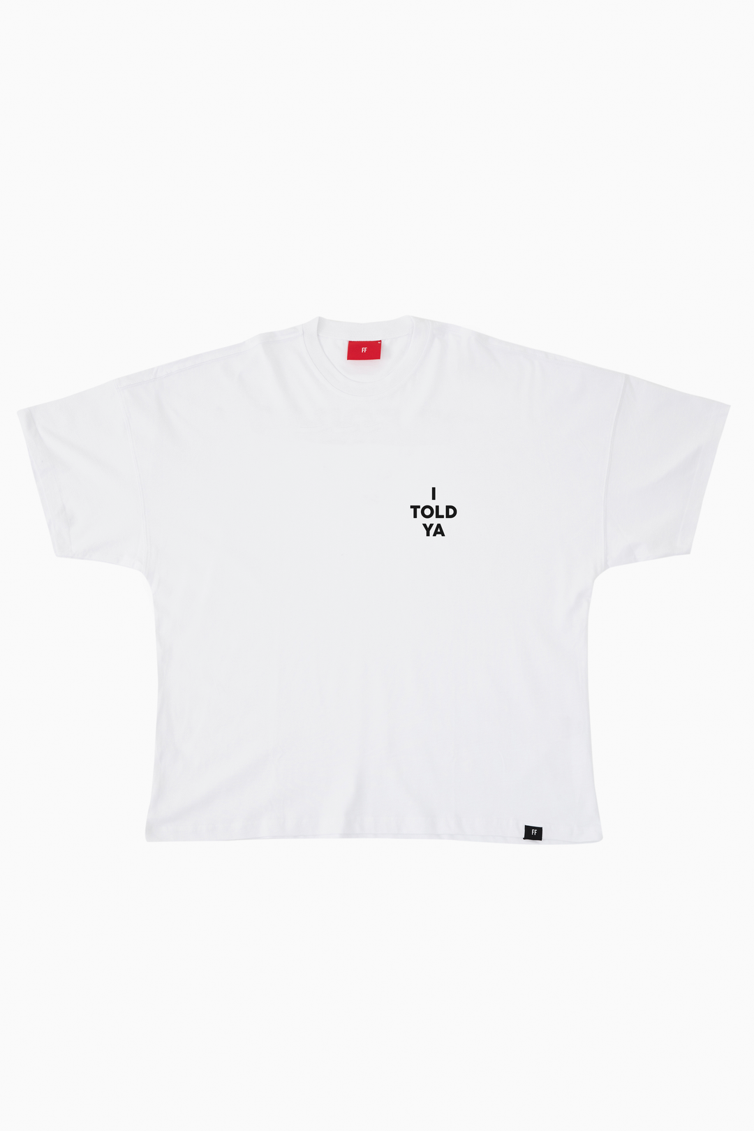 I Told Ya / Drop Shoulder Oversize T-shirt