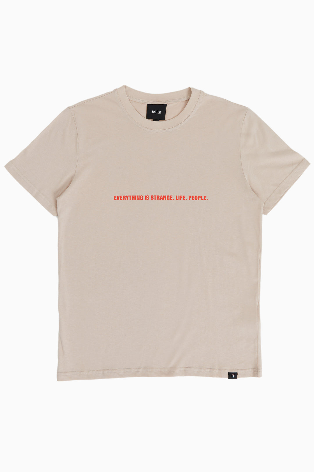 Everything Is Strange. Life. People. / T-shirt