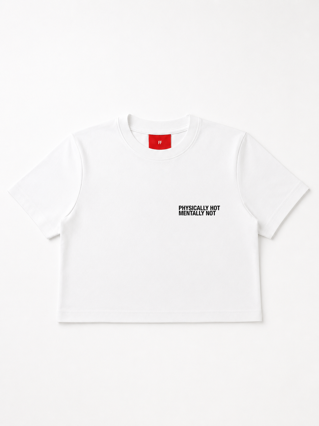 Physically Hot Mentally Not / Crop T-shirt