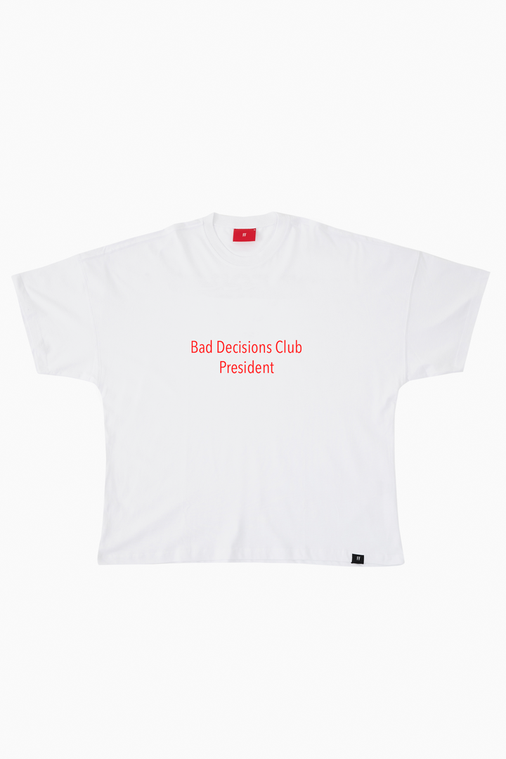 Bad Decisions Clup President / Drop Shoulder Oversize T-shirt